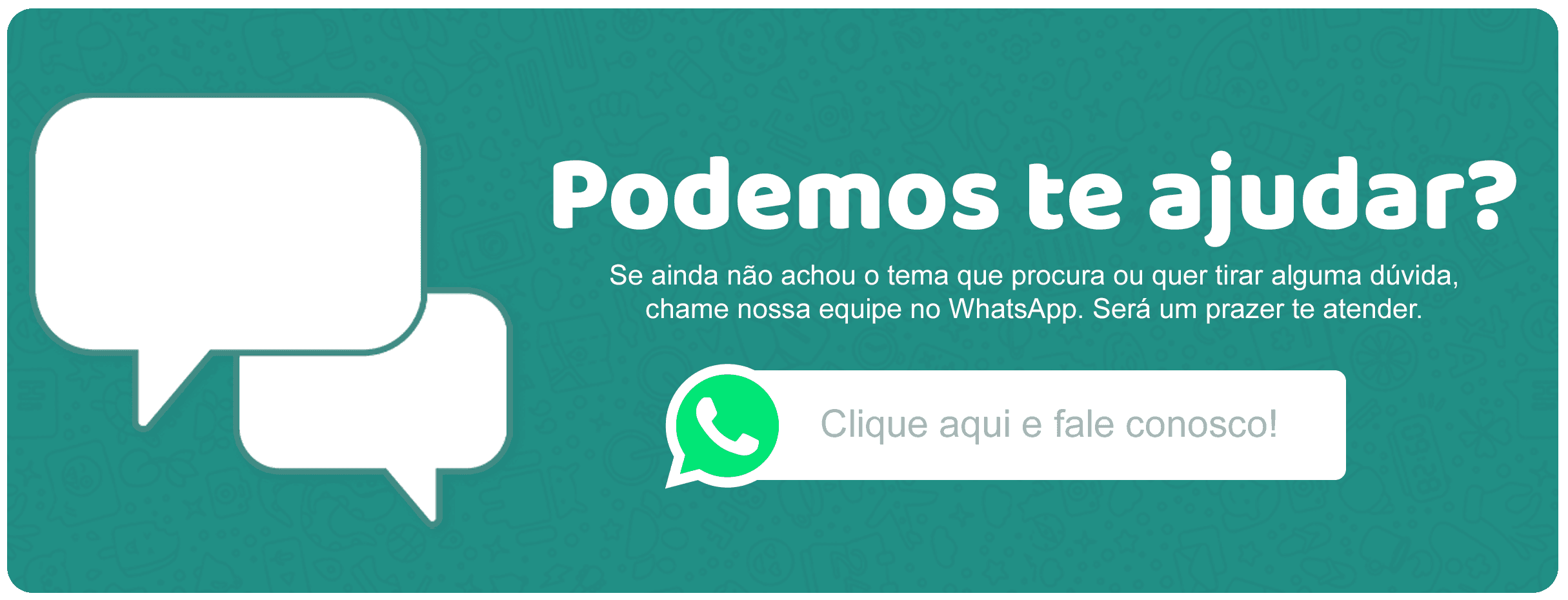 Precisa de ajuda? Fale conosco pelo WhatsApp